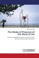 Robert Tirvaudey - Mode of Presence of the Work of Art, Häftad. Tillgänglighet: Lägg i varukorg