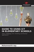Guide to Using ICT in Elementary Schools