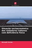 Biswajit Sardar - Situação socioeconómica dos nadadores indianos com deficiência física, Häftad