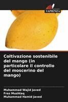 Muhammad Wajid Javed, Fraz Mushtaq, Muhammad Hamid Javed - Coltivazione sostenibile del mango (in particolare il controllo del moscerino del mango), Häftad