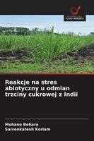 Mohano Behara, Saivenkatesh Korlam - Reakcje na stres abiotyczny u odmian trzciny cukrowej z Indii, Häftad. Tillgänglighet: Lägg i varukorg