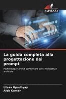 Utsav Upadhyay, Alok Kumar - guida completa alla progettazione dei prompt, Häftad. Tillgänglighet: Lägg i varukorg