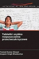 Pramod Kumar Biswal, Anupam Singh Bhadouriya - Tabletki szybko rozpuszczalne przeciwcukrzycowe, Häftad
