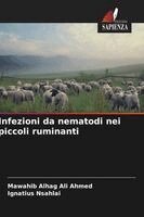 Mawahib Alhag Ali Ahmed, Ignatius Nsahlai - Infezioni da nematodi nei piccoli ruminanti, Häftad. Tillgänglighet: Lägg i varukorg