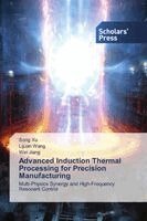Song Xu, Lijuan Wang, Wei Jiang - Advanced Induction Thermal Processing for Precision Manufacturing, Häftad. Tillgänglighet: Lägg i varukorg