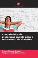 Pramod Kumar Biswal, Anupam Singh Bhadouriya - Comprimidos de dissolução rápida para o tratamento da diabetes, Häftad