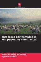 Mawahib Alhag Ali Ahmed, Ignatius Nsahlai - Infecções por nemátodos em pequenos ruminantes, Häftad. Tillgänglighet: Lägg i varukorg