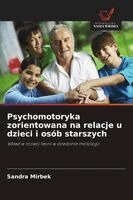 Sandra Mirbek - Psychomotoryka zorientowana na relacje u dzieci i osób starszych, Häftad. Tillgänglighet: Lägg i varukorg