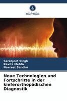 Sarabjeet Singh, Kavita Mehta, Navreet Sandhu - Neue Technologien und Fortschritte in der kieferorthopädischen Diagnostik, Häftad. Tillgänglighet: Lägg i varukorg