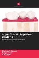 Shrimant Raman, Pooja Arora, S P Singh - Superfície do implante dentário, Häftad