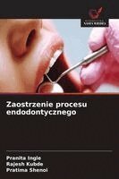 Pranita Ingle, Rajesh Kubde, Pratima Shenoi - Zaostrzenie procesu endodontycznego, Häftad. Tillgänglighet: Lägg i varukorg