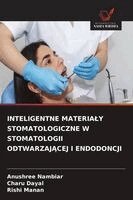 Anushree Nambiar, Charu Dayal, Rishi Manan - Inteligentne Materialy Stomatologiczne W Stomatologii OdtwarzajĄcej I Endodoncji, Häftad