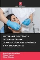 Anushree Nambiar, Charu Dayal, Rishi Manan - Materiais Dentários Inteligentes Na Odontologia Restorativa E Na Endodontia, Häftad
