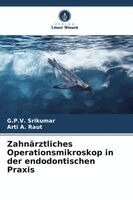 G P V Srikumar, Arti A Raut - Zahnärztliches Operationsmikroskop in der endodontischen Praxis, Häftad. Tillgänglighet: Lägg i varukorg