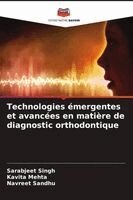 Sarabjeet Singh, Kavita Mehta, Navreet Sandhu - Technologies émergentes et avancées en matière de diagnostic orthodontique, Häftad. Tillgänglighet: Lägg i varukorg