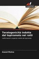 Anand Mishra - Teratogenicità indotta dal topiramato nei ratti, Häftad
