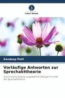 Sandeep Patil - Vorläufige Antworten zur Sprechakttheorie, Häftad. Tillgänglighet: Lägg i varukorg