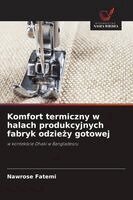 Nawrose Fatemi - Komfort termiczny w halach produkcyjnych fabryk odzieży gotowej, Häftad
