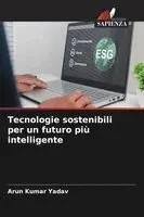 Arun Kumar Yadav - Tecnologie sostenibili per un futuro più intelligente, Häftad. Tillgänglighet: Lägg i varukorg