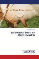 Arpita Shrivastav - Essential Oil Effect on Bovine Mastitis, Häftad