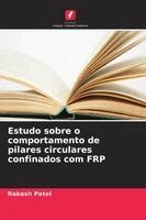 Rakesh Patel - Estudo sobre o comportamento de pilares circulares confinados com FRP, Häftad. Tillgänglighet: Lägg i varukorg