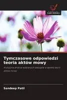 Sandeep Patil - Tymczasowe odpowiedzi teoria aktów mowy, Häftad. Tillgänglighet: Lägg i varukorg