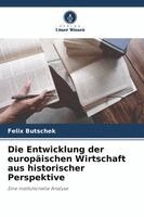 Felix Butschek - Entwicklung der europäischen Wirtschaft aus historischer Perspektive, Häftad. Tillgänglighet: Lägg i varukorg