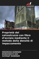 Debargha Banerjee, Baibaswata Das, Suvrajit Banerjee - Proprietà del calcestruzzo con fibre d'acciaio mediante il metodo della densità di impaccamento, Häftad