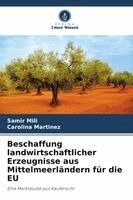 Samir Mili, Carolina Martinez - Beschaffung landwirtschaftlicher Erzeugnisse aus Mittelmeerländern für die EU, Häftad