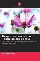 Sandeep Patil - Respostas provisórias Teoria do ato de fala, Häftad. Tillgänglighet: Lägg i varukorg