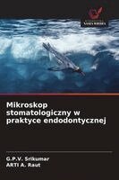 G P V Srikumar, Arti A Raut - Mikroskop stomatologiczny w praktyce endodontycznej, Häftad. Tillgänglighet: Lägg i varukorg