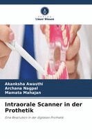 Akanksha Awasthi, Archana Nagpal, Mamata Mahajan - Intraorale Scanner in der Prothetik, Häftad