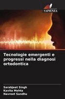 Sarabjeet Singh, Kavita Mehta, Navreet Sandhu - Tecnologie emergenti e progressi nella diagnosi ortodontica, Häftad. Tillgänglighet: Lägg i varukorg
