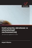 Anjali Mishra - Instrumenty obrotowe w stomatologii zachowawczej, Häftad