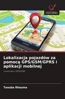 Lokalizacja pojazdów za pomocą GPS/GSM/GPRS i aplikacji mobilnej