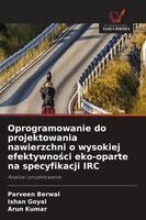 Parveen Berwal, Ishan Goyal, Arun Kumar - Oprogramowanie do projektowania nawierzchni o wysokiej efektywności eko-oparte na specyfikacji IRC, Häftad