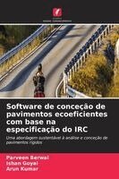 Parveen Berwal, Ishan Goyal, Arun Kumar - Software de conceção de pavimentos ecoeficientes com base na especificação do IRC, Häftad