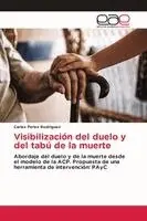 Carles Perea Rodríguez - Visibilización del duelo y del tabú de la muerte, Häftad. Tillgänglighet: Lägg i varukorg