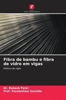 Rakesh Patel, Prof Parshottam Sarathe - Fibra de bambu e fibra de vidro em vigas, Häftad