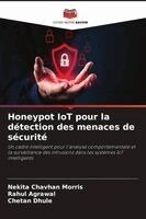 Nekita Chavhan Morris, Rahul Agrawal, Chetan Dhule - Honeypot IoT pour la détection des menaces de sécurité, Häftad. Tillgänglighet: Lägg i varukorg