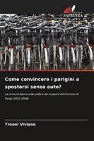 Come convincere i parigini a spostarsi senza auto?