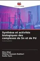 Hira Afzal, Iftikhar Hussain Bukhari - Synthèse et activités biologiques des complexes de Sn et de Pd. Tillgänglighet: Lägg i varukorg