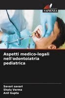 Savari Savari, Shalu Verma, Anil Gupta - Aspetti medico-legali nell'odontoiatria pediatrica, Häftad. Tillgänglighet: Lägg i varukorg