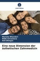 Marisha Bhandari, Nidhi Srivastava, Anil Dhingra - Eine neue Dimension der ästhetischen Zahnmedizin, Häftad