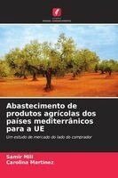Samir Mili, Carolina Martinez - Abastecimento de produtos agrícolas dos países mediterrânicos para a UE, Häftad