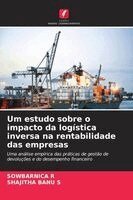 Sowbarnica R, Shajitha Banu S - Um estudo sobre o impacto da logística inversa na rentabilidade das empresas, Häftad. Tillgänglighet: Lägg i varukorg