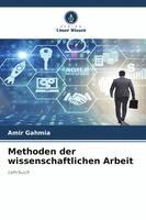 Amir Gahmia - Methoden der wissenschaftlichen Arbeit, Häftad