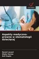 Savari Savari, Shalu Verma, Anil Gupta - Aspekty medyczno-prawne w stomatologii dziecięcej, Häftad. Tillgänglighet: Lägg i varukorg