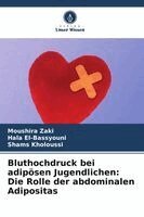 Moushira Zaki, Hala El-Bassyouni, Shams Kholoussi - Bluthochdruck bei adipösen Jugendlichen, Häftad. Tillgänglighet: Lägg i varukorg