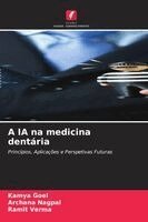 Kamya Goel, Archana Nagpal, Ramit Verma - A IA na medicina dentária, Häftad. Tillgänglighet: Lägg i varukorg